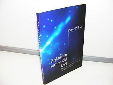 magicni pingvini: Božanski Numerički Kod - Peter PlihtaDešifrovanje zagonetke Univerzuma — 1