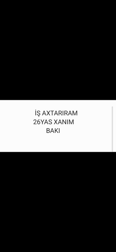 hyundai servis vakansiya: 26 yaşlı xanım iş axtarır. Bakı şəhərində yaşayır