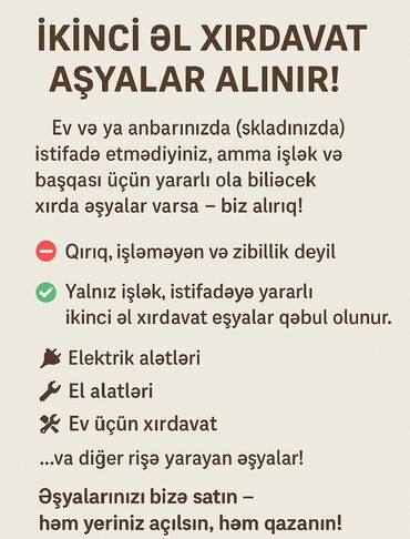 Elan ikinci əl xırdavat əşyaların alınmasını təklif edir. Evinizdə və