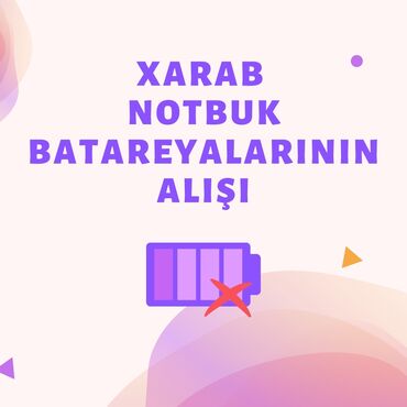 kompüterlər ucuz: Zəif, işləməyən, işlənmiş və ya xarab olmuş notbuk batareyalarının