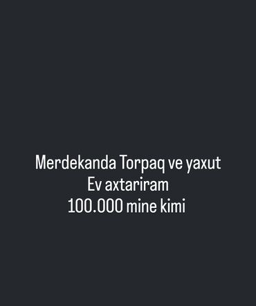 merdekanda kiraye evler 2021: Mərdəkan qəsəbəsində torpaq sahəsi və ya ev axtarılır. Qiymət 100.000