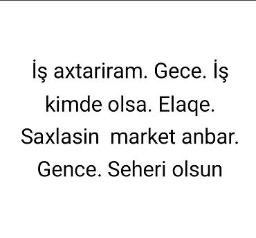 evde paketleme ışı bakı: Xidmət: Gecə növbəsi üzrə iş axtarışı Açıqlama: - Gəncə şəhərində — 1
