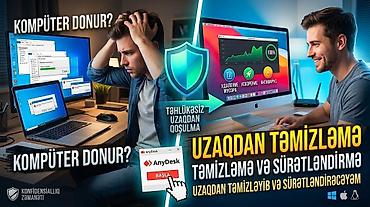 Kompüteriniz və ya noutbukunuz donur? Servisə getmədən, uzaqdan