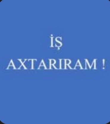 Digər ixtisaslar: Iş axtarıram tecılı. !