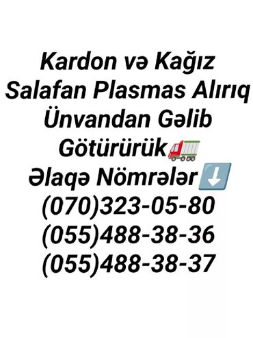 Başqa xidmətlər: Təkrar emal üçün karton, kağız, salofan və plastik qəbul edirik