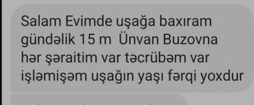 Dayələr: Buzovnada öz evimdə uşağa baxa bilərəm.Hər şəraitim də var,Razılaşa