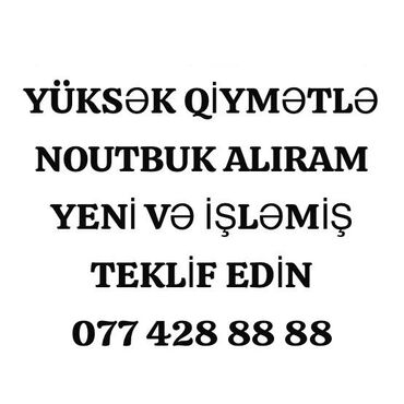 notebook satilir tecili: YÜKSƏK QİYMƏTLƏ NOUTBUK ALIRAM
YDNİ VƏ İŞLƏMİŞ