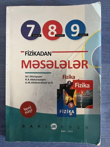 fizika kitabi 9 sinif: Fizikadan Məsələlər 7, 8, 9-cu sinif, 2017. Heç istifadə olunmayıb. a