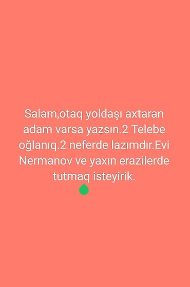 Kirayə otaqlar: Otaq yoldaşı axtarılır. İki nəfər tələbə oğlanıq, Nərimanov və yaxın — 1
