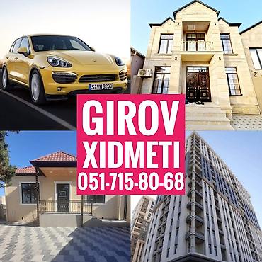 Kredit Xidmeti. Girov Xidmeti. Dasinmaz Emlaklarinizin ve