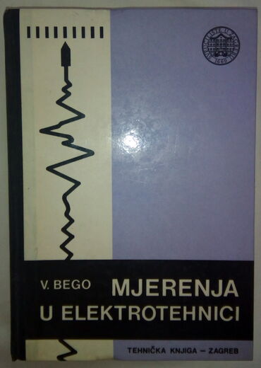 knjiga: Mjerenja u elektrotehnici-Vojislav Bego Mjerenja u elektrotehnici V