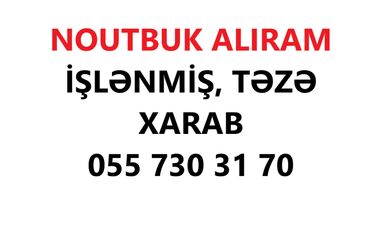 Noutbukların alışı: İşlənmi̇ş, təzə və ya xarab noutbukları alırıq. Satmaq istədiyiniz