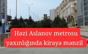 450 manata kiraye evler: Həzi Aslanov metrosu yaxınlığında kirayə mənzil var aylıq 450 AZN