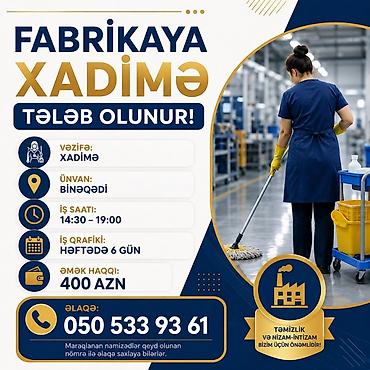 gence elan: Xadimə tələb olunur, İstənilən yaş, Təcrübəsiz, 6/1, Aylıq ödəniş — 1