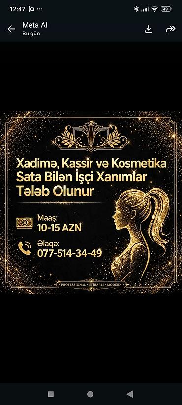 məktəbdə xadimə isi: Işci axtarılır xadime kassir kosmetik satışı 10 ve 15 azne — 1