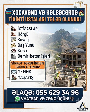 günlük iş elanları bakı: Xocavənd və Kəlbəcərdə tikinti ustaları axtarılır! Axtarılan — 1