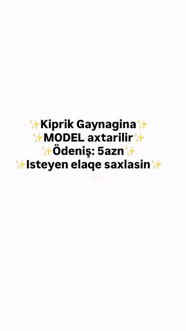 Услуги: Xidmət: Kiprik qaynağı üçün model axtarılır Tələb olunanlar: - Kiprik — 1