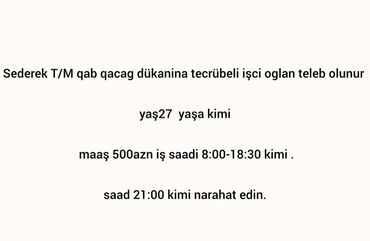 etir dukanina satici teleb olunur: Sederek T/M qab qacag dükanina tecrübeli işci oglan teleb olunur yaş27