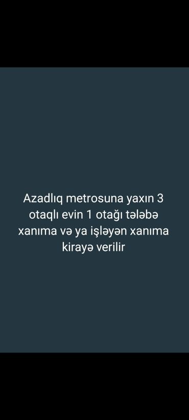 Otaqların uzunmüddətli kirayəsi: Azadlıq metrosuna yaxın 3 otaqlı evin 1 otağı tələbə xanıma və ya -da lalafo.az — 10 Otaqların uzunmüddətli kirayəsi: Azadlıq metrosuna yaxın 3 otaqlı evin 1 otağı tələbə xanıma və ya — 10