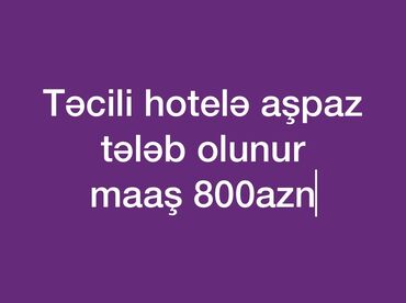 aşpaz vakansiya 2022 v Azərbaycan | Aşpazlar: Aşpaz . Təcrübəli. Otel