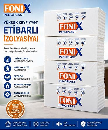 Fonix Penoplast – yüksək keyfiyyətli, etibarlı izolyasiya materialı