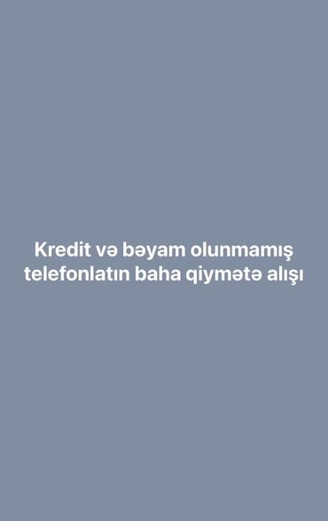 сервис по ремонту компьютеров: Xidmət: Kredit və bəyan olunmamış telefonların yüksək qiymətə alışı lalafo.az -da сервис по ремонту компьютеров: Xidmət: Kredit və bəyan olunmamış telefonların yüksək qiymətə alışı