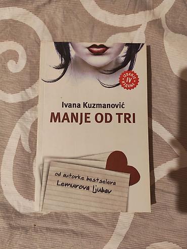 pitanja za prijatelje: Knjiga: Manje od tri Autor: Ivana Kuzmanović Izdanje: IV izdanje — 1