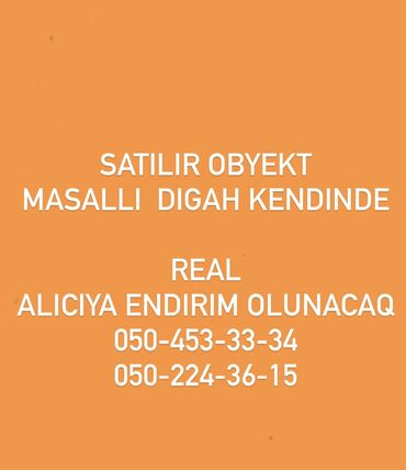 аренда и продажа недвижимости: SATILIR OBYEKT Yerlesir 4 sayli mektebin yaninda Yolun qiraqinda