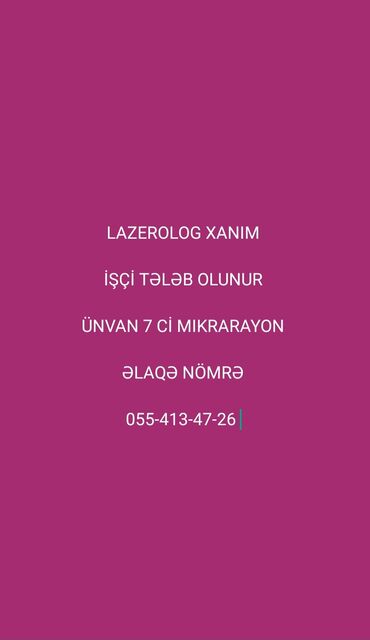 qelyanci teleb olunur: Lazerolog xanim işçi tələb olunur