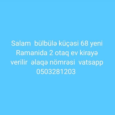 ramanı kirayə evlər: Salam ramanida 2 otaq kirayə verilir 200 manat vatsapp əlaqə nömrəsi