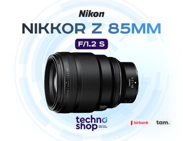 lens nikon: Nikkor Z 85 mm f/1.2 S Sifariş ilə ✅ Hörmətli Müştərilər “Technoshop