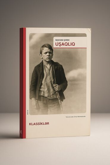 Bədii ədəbiyyat: Maksim Qorki – “Uşaqlıq” | Klassiklərin Ən Yadda Qalan Hekayəsi! Hər