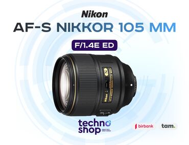 Фотоаппараты: Linza “Nikkor 105 mm f/1.4E ED AF-S” Sifariş ilə ✅ Hörmətli