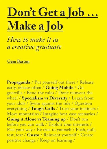 Книги, журналы, CD, DVD: Don't Get a Job, Make a Job explores strategies for graduates to gain
