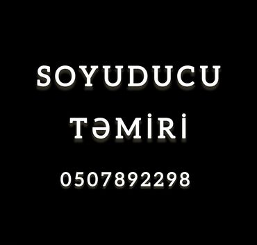 soyuducu soyutmur: Hər növ soyuducuların yerindəcə zəmanətli təmiri