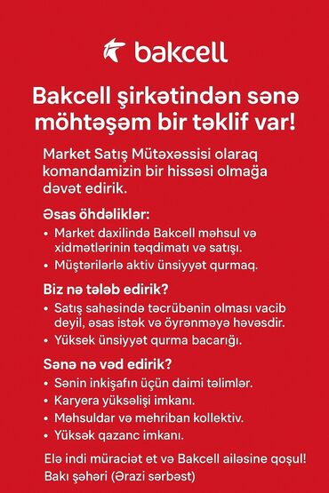 Медицина, фармацевтика: Vakansiya: Market Satış Mütəxəssisi – Bakcell Vəzifənin təsviri: -