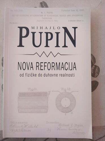 farmeke alida su: Mihajlo Pupin Nova Reformacija od fizičke do duhovne realnosti U