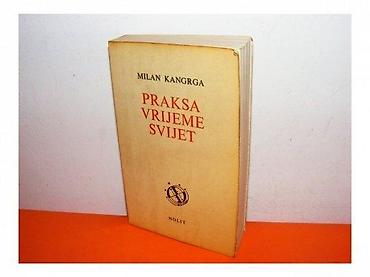 eva: PRAKSA VRIJEME SVIJET Autor: Milan Kangrga, Str 512, God 1984, Povez — 1
