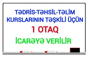 kiraye evler ucuz qiymete ayliq: Müxtəlif növ tədri̇s-təhsi̇l-təli̇m kurslarinin təşkili üçün 1️⃣ otaq