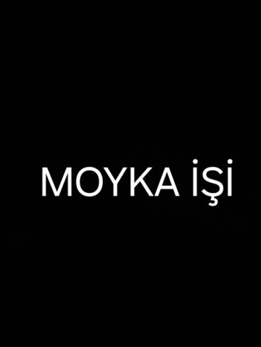 gecə növbəsində iş: Moykaya gecə smeni işçi lazımdı .moyka əhmədlidə yerləşir