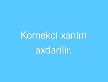 работа в баку домработница: Köməkçi xanım axtarilir. ofise bu gunden ise basla bilen xanim — 1