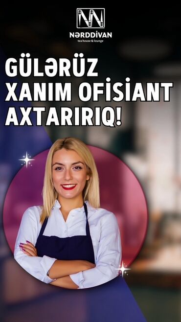 Otel, kafe, restoranlar: Ofisiant tələb olunur