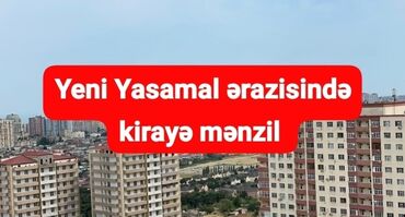 kiraye evler 2022 yeni yasamal: Yeni Yasamal ərazisində kirayə mənzil