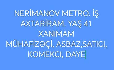 аренда квартира студия: Nerimanov metrosuna yaxin iş axtariram. Xanimam. 41 yas. Muhafize — 1