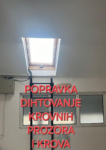 lep dom: Popravka dihtovanje krovnih prozora sanacija curenja zamena trulih — 5