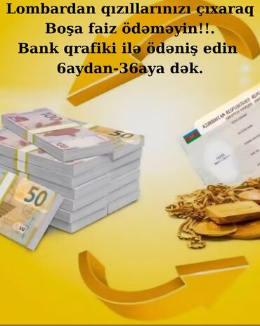 Gecikmələr nəzərə alınmır. Lombarddan qızıllarınızı çıxararaq artıq