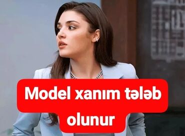 oline is: Model xanım. teleb olunur. Cekilis ucun. Gorunus onemlidir