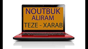 kompüter alıram: Noutbuk alıram,Bakıda ən yüksək qiymətlərlə.Şəkillərini göndərin — 1
