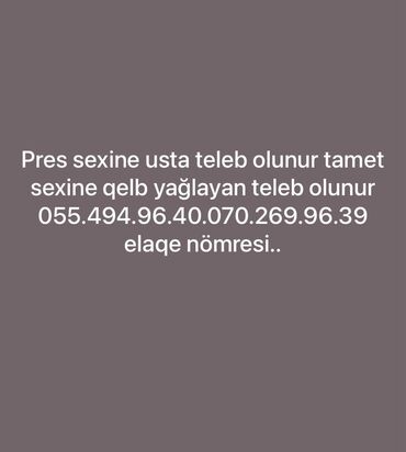 berber is elanlari: Vakansiya: Pres sexinə usta və tamet sexinə qəlb yağlayan tələb