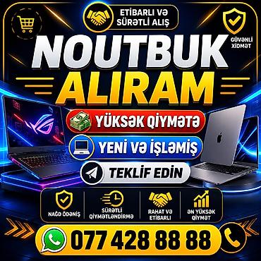 планшет в баку: YUKSEK QİYMETE NOUTBUK ALIRAM TEKLİF EDİN YENİ VE İSLEMİS GOZLEYİREM — 1
